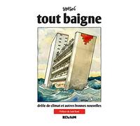 Tout baigne: Drôle de climat et autres bonnes nouvelles