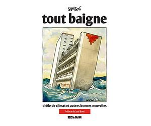 Tout baigne: Drôle de climat et autres bonnes nouvelles