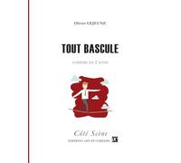 Tout bascule: Comédie en deux actes