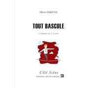 Tout bascule: Comédie en deux actes