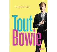 Tout Bowie Nicholas Pegg (Auteur), Christophe Goffette (Traduction)