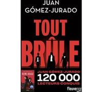 Tout brûle Juan Gomez-Jurado (Auteur), Judith Vernant (Traduction)