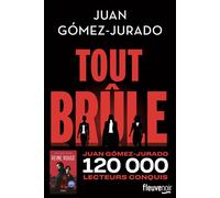 Tout brûle - Juan Gomez-Jurado - Fleuve Eds - broché - Roman