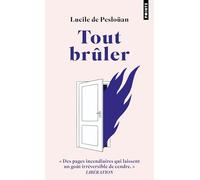 Lucile de Pesloüan – Tout brûler – Roman – Poche – Points
