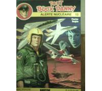 Tout Buck Danny N° 13: Alerte nucléaire