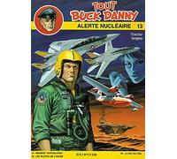 Tout Buck Danny, tome 13 : Alerte nucléaire