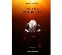 Tout ça pour ça ! Michel Epiard (Auteur)