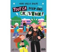 Tout ça pour des cheveux ? Anne-Gaëlle Balpe (Auteur), Aurore Carric (Illustration)