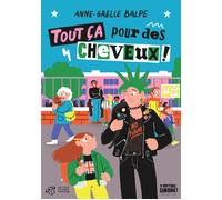 Tout ça pour des cheveux ? - Anne-Gaëlle Balpe - Thierry Magnier Eds - broché - Roman junior
