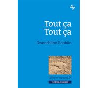 Tout ça tout ça 2022 - Gwendoline Soublin - Espaces 34 - broché - Théâtre jeunesse