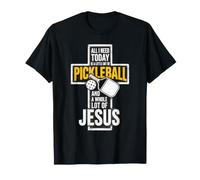 Tout ce Dont J'Ai Besoin Aujourd'hui C'est du Pickleball et Beaucoup de Jésus T-Shirt
