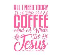 tout ce dont j'ai besoin aujourd'hui c'est d'un petit café et d'une bonne tasse de Jésus Stickers artistiques en vinyle 49.4x67.1cm Décoration artistique Rose