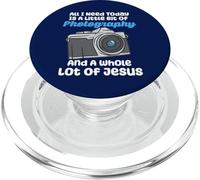 Tout ce Dont J'Ai Besoin Aujourd'hui, C'est d'un Peu de Photographie et de Jésus PopSockets PopGrip pour MagSafe