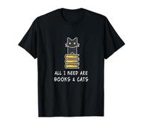 Tout ce Dont J'Ai Besoin, ce sont des Livres et des Chats T-Shirt