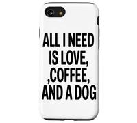 Tout Ce Dont J'Ai Besoin, C'est d'amour, De Café Et De Coque pour iPhone SE (2020) / 7/8