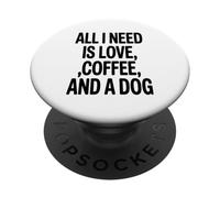 Tout Ce Dont J'Ai Besoin, C'est d'amour, De Café Et De PopSockets PopGrip Adhésif