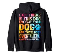 Tout ce Dont J'Ai Besoin, C'est de ce Chien et de cet Autre Chien Qui Aime Les Chiens drôles Sweat à Capuche