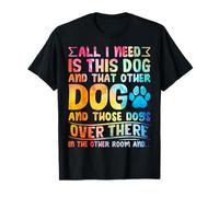 Tout ce Dont J'Ai Besoin, C'est de ce Chien et de cet Autre Chien Qui Aime Les Chiens drôles T-Shirt