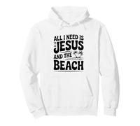 Tout ce Dont J'Ai Besoin, C'est de Jésus et de la Plage Sweat à Capuche