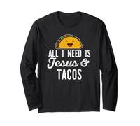 Tout CE Dont J'Ai Besoin, C'est DE JÉSUS ET DE Tacos, Un mème chrétien Amusant Manche Longue