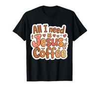 Tout ce Dont J'Ai Besoin, C'est de Jésus et du café, Maman chrétienne, Papa, Jésus, Dieu T-Shirt