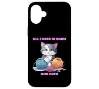 Tout ce Dont J'Ai Besoin, C'est de la Laine et des Chats, du Crochet, du Tricot, de la Maman Coque pour iPhone 16 Plus
