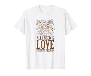 Tout ce Dont J'Ai Besoin, C'est de l'amour de Mon Chat Persan T-Shirt