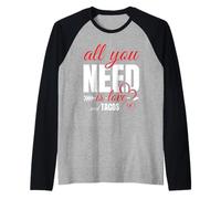 Tout ce Dont J'Ai Besoin, C'est de l'amour et des Tacos pour Une Saint-Valentin Amusante Manche Raglan