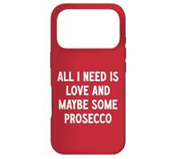 Tout ce Dont J'Ai Besoin C'est de l'amour et Peut-être du Prosecco Coque pour iPhone 17 Pro