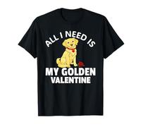 Tout ce Dont J'Ai Besoin, C'est de Mon Adorable Chien Golden Valentine T-Shirt