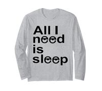 Tout ce Dont J'Ai Besoin C'est Dormir Manche Longue
