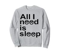 Tout ce Dont J'Ai Besoin C'est Dormir Sweatshirt