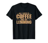 Tout ce Dont J'Ai Besoin C'est du café et de Mon Rongeur Lemming T-Shirt