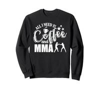 Tout ce Dont J'Ai Besoin, C'est du café et des Arts Martiaux Mixtes MMA Sweatshirt