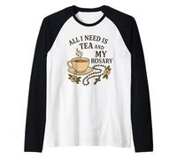 Tout ce Dont J'Ai Besoin C'est du thé et de Mon Chapelet Manche Raglan