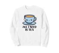 Tout ce Dont J'Ai Besoin C'est du thé Sweatshirt
