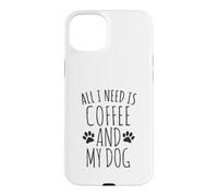 Tout ce Dont J'Ai Besoin, C'est d'un café et de Mon Chien Coque pour iPhone 15 Plus