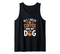 Tout ce dont j'ai besoin, c'est d'un café et de mon chien Débardeur