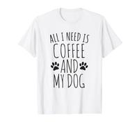 Tout ce Dont J'Ai Besoin, C'est d'un café et de Mon Chien T-Shirt Graphique avec Valeur, Homme, Blanc, S