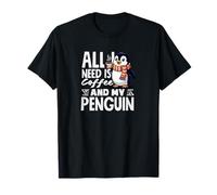 Tout ce Dont J'Ai Besoin, C'est d'un café et d'un Joli café avec Mon Pingouin T-Shirt