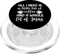Tout ce Dont J'Ai Besoin, C'est d'un Peu de café et de Beaucoup de Jésus PopSockets PopGrip pour MagSafe
