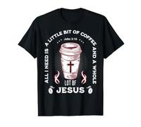 Tout ce Dont J'Ai Besoin, C'est d'un Peu de café et de Beaucoup de Jésus T-Shirt Graphique avec Valeur