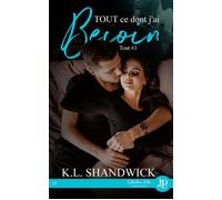 Tout ce dont j'ai besoin - K.L. Shandwick - Juno Publishing - broché - Roman