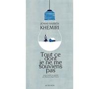 Tout ce dont je ne me souviens pas Jonas Hassen Khemiri (Auteur), Marianne Ségol-Samoy (Traduction)
