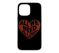 Tout CE Dont Nous Avons Besoin, C'est d'amour | Vêtements Coque pour iPhone 13 Pro Max
