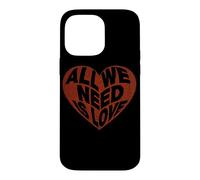 Tout CE Dont Nous Avons Besoin, C'est d'amour | Vêtements Coque pour iPhone 14 Pro Max