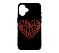 Tout CE Dont Nous Avons Besoin, C'est d'amour | Vêtements Coque pour iPhone 16