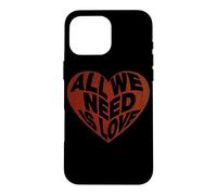 Tout CE Dont Nous Avons Besoin, C'est d'amour | Vêtements Coque pour iPhone 16 Pro Max