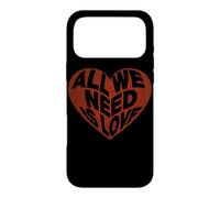 Tout CE Dont Nous Avons Besoin, C'est d'amour | Vêtements Coque pour iPhone 17 Pro Max