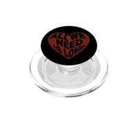 Tout CE Dont Nous Avons Besoin, C'est d'amour | Vêtements PopSockets PopGrip pour MagSafe
